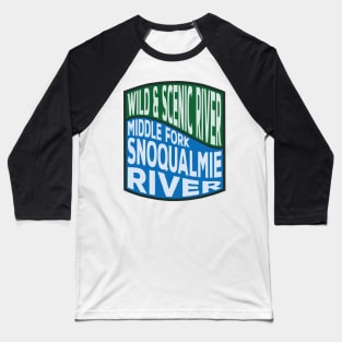 Middle Fork Snoqualmie River Wild and Scenic River Wave Baseball T-Shirt